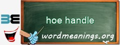 WordMeaning blackboard for hoe handle